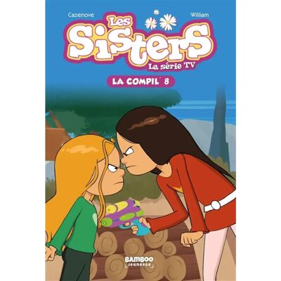***Livres*** Les sisters : la série TV : la compil'. Vol. 8 - Publicité ***Livres*** Les sisters : la série TV : la compil'. Vol. 8 - Publicité