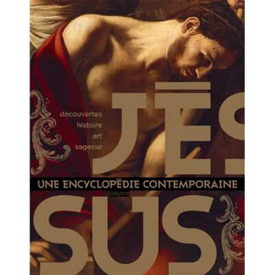 ***Livres*** Jésus : une encyclopédie contemporaine : découvertes, histoire, art, sagesse - Publicité ***Livres*** Jésus : une encyclopédie contemporaine : découvertes, histoire, art, sagesse - Publicité
