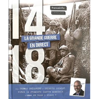 ***Livres*** 14-18, la Grande Guerre en direct - Publicité ***Livres*** 14-18, la Grande Guerre en direct - Publicité
