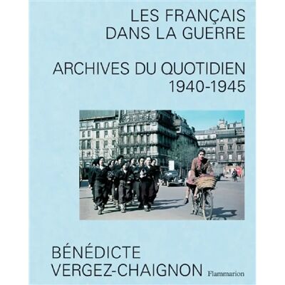 ***Livres*** Les Français dans la guerre : archives du quotidien 1940-1945 - Publicité ***Livres*** Les Français dans la guerre : archives du quotidien 1940-1945 - Publicité
