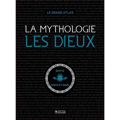 ***Livres*** La mythologie : les dieux : le grand atlas - Publicité ***Livres*** La mythologie : les dieux : le grand atlas - Publicité
