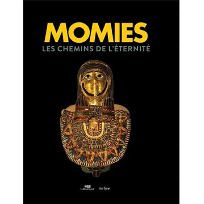 ***Livres*** Momies : les chemins de l'éternité - Publicité ***Livres*** Momies : les chemins de l'éternité - Publicité
