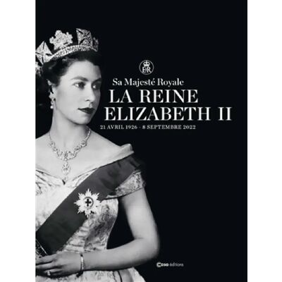 ***Livres*** Sa majesté royale la reine Elizabeth II : 21 avril 1926-8 septembre 2022 - Publicité ***Livres*** Sa majesté royale la reine Elizabeth II : 21 avril 1926-8 septembre 2022 - Publicité