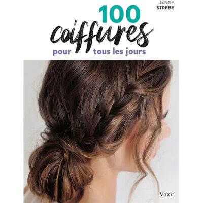***Livres*** 100 coiffures pour tous les jours - Publicité ***Livres*** 100 coiffures pour tous les jours - Publicité