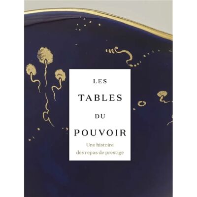 ***Livres*** Les tables du pouvoir : une histoire des repas de prestige - Publicité ***Livres*** Les tables du pouvoir : une histoire des repas de prestige - Publicité