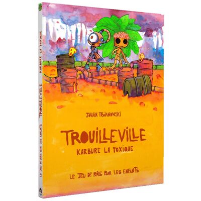 Makaka Editions Trouilleville - Karbure la toxique : Jeu de rôle pour enfants - Publicité Makaka Editions Trouilleville - Karbure la toxique : Jeu de rôle pour enfants - Publicité