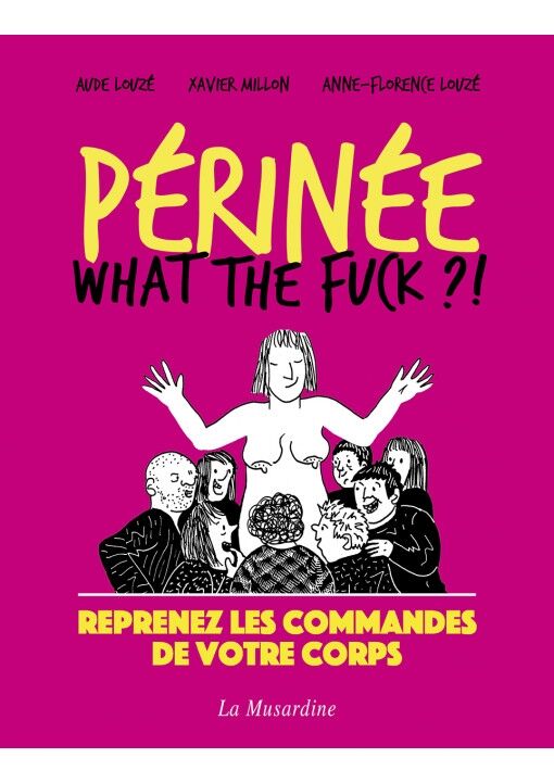 La Musardine Perinée : what the fuck ?