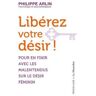 La Musardine Libérez Votre Désir ! (Version Poche)