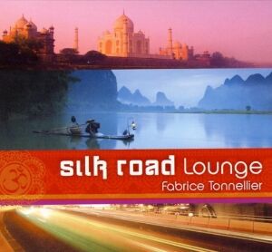 CD Silk Road Lounge, Fabrice Tonnellier CD Silk Road Lounge, Fabrice Tonnellier