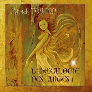 CD Hexalogie des Anges Vol 1, Patrick Touron CD Hexalogie des Anges Vol 1, Patrick Touron
