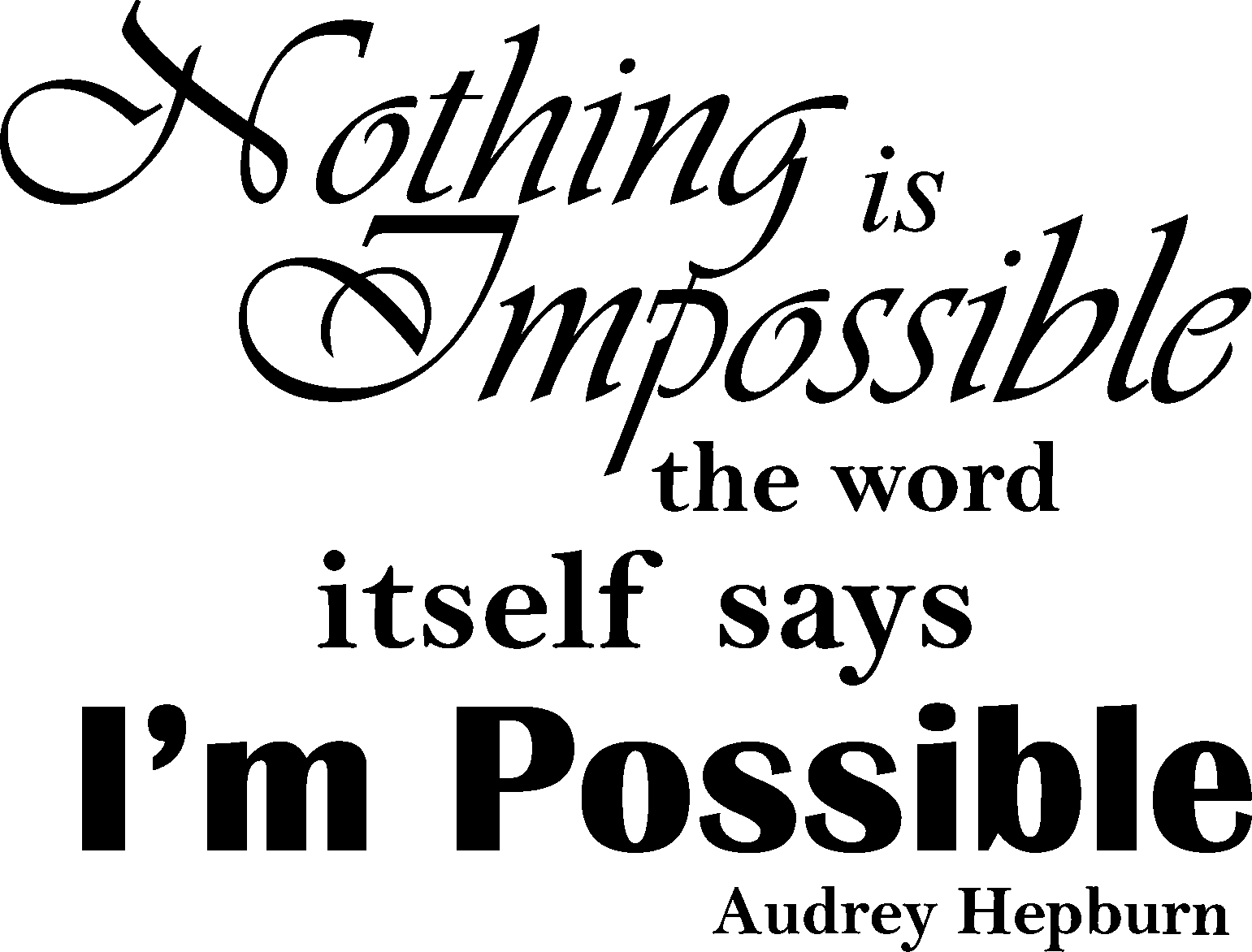 Ambiance-sticker Sticker Nothing is impossible - Audrey Hepburn