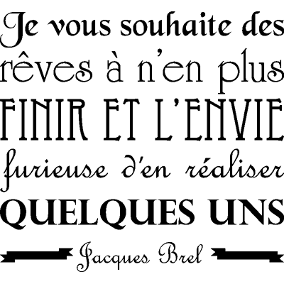 NC Sticker citation Je vous souhaite des rêves – Jacques Brel - Publicité NC Sticker citation Je vous souhaite des rêves – Jacques Brel - Publicité