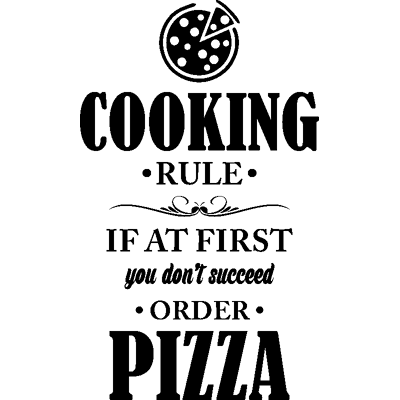 NC Sticker cuisine Cooking rule if at first you don't succed order pizza - Publicité NC Sticker cuisine Cooking rule if at first you don't succed order pizza - Publicité