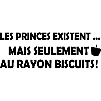 Sticker cuisine Les princes éxistent, mais seulement au rayon biscuits - Publicité Sticker cuisine Les princes éxistent, mais seulement au rayon biscuits - Publicité