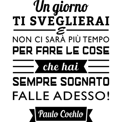 NC Sticker Falle adesso – Paulo Coehlo - Publicité NC Sticker Falle adesso – Paulo Coehlo - Publicité