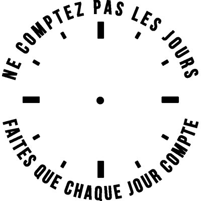Ambiance-sticker Sticker horloge Ne comptez pas les jours - Publicité Ambiance-sticker Sticker horloge Ne comptez pas les jours - Publicité