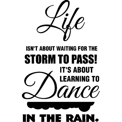 Ambiance-sticker Sticker It's about learning to dance in the rain - Publicité Ambiance-sticker Sticker It's about learning to dance in the rain - Publicité
