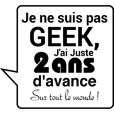 NC Sticker Je ne suis pas geek - Publicité NC Sticker Je ne suis pas geek - Publicité