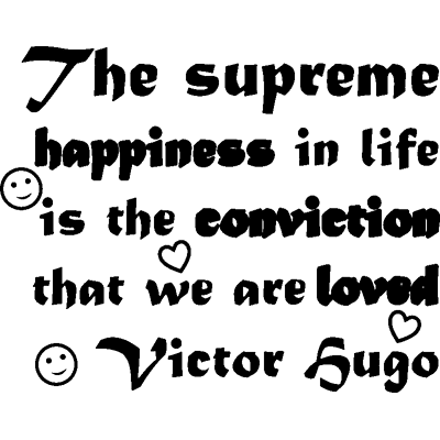 NC Sticker The supreme happiness in life is the conviction - Victor Hugo - Publicité NC Sticker The supreme happiness in life is the conviction - Victor Hugo - Publicité