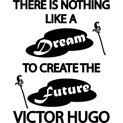 NC Sticker There is nothing like a dream to create the future - Victor Hugo - Publicité NC Sticker There is nothing like a dream to create the future - Victor Hugo - Publicité