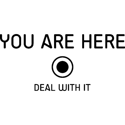Ambiance-sticker Sticker You are here deal with it - Publicité Ambiance-sticker Sticker You are here deal with it - Publicité