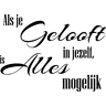 Ambiance-sticker Sticker Als je gelooft in jezelf, is alles mogelijk