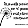 Ambiance-sticker Sticker Als je weet te genieten van het gewone - Patrick Mundus