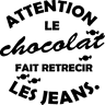 Ambiance-sticker Sticker Attention le chocolat fait rétrécir les jeans