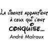 Ambiance-sticker Sticker La liberté appartient à ceux qui l'ont conquise - André Malraux