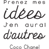 Ambiance-sticker Sticker prenez mes idées... Coco Chanel