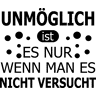 NC Sticker Unmoglich ist es nur