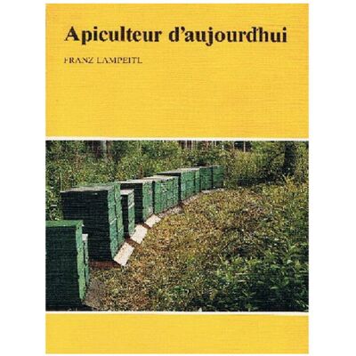 Apiculture.net - Matériel apicole français Apiculteur d'aujourd'hui, de Franz Lampeitl - Publicité Apiculture.net - Matériel apicole français Apiculteur d'aujourd'hui, de Franz Lampeitl - Publicité