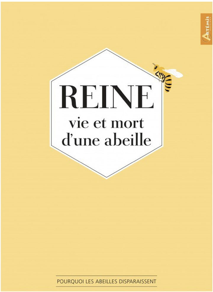 Editions Artémis Reine, vie et mort d'une Abeille