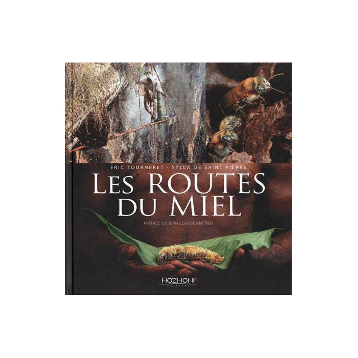 Editions Hozhoni Les routes du miel, Eric Tourneret