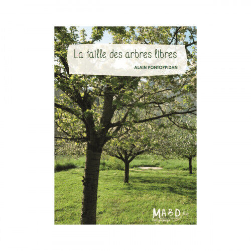 MABD - Mouvement de l'Agriculture Bio-Dynamique La taille des arbres libres