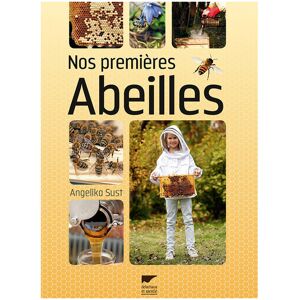 Editions Delachaux et Niestle - 130 Ans de Livres Nature Nos premieres Abeilles