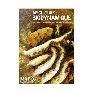 MABD - Mouvement de l'Agriculture Bio-Dynamique Apiculture Biodynamique