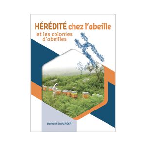 ANERCEA - Au c?ur de l'elevage Heredite chez l'abeille et les colonies d'abeilles