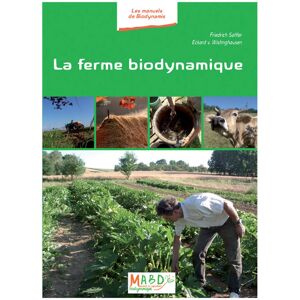 MABD - Mouvement de l'Agriculture Bio-Dynamique La ferme biodynamique