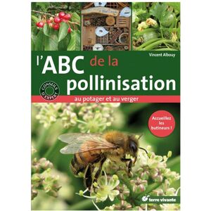 Terre Vivante L'ABC de la pollinisation au potager et au verger