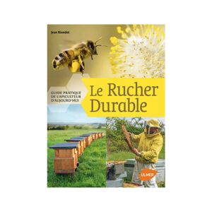 Editions Eugen Ulmer Le rucher durable : Guide pratique de l'apiculteur d'aujourd'hui