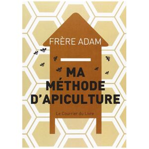 Editions Trédaniel Ma méthode d'apiculture, de Frère Adam