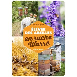 Editions Rustica Elever des abeilles en ruche Warré