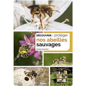 Editions Glénat Découvrir et protéger nos abeilles sauvages