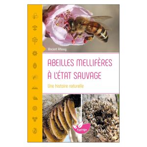 Editions de Terran Abeilles mellifères à l'état sauvage