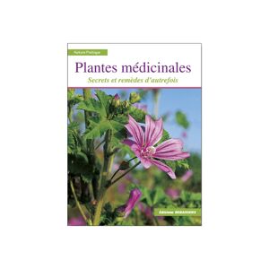 Editions DEBAISIEUX Plantes médicinales (Secrets et remèdes d'autrefois)