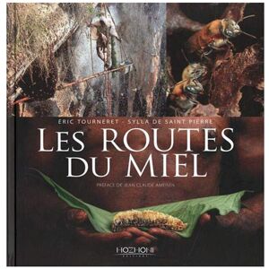 Editions Hozhoni Les routes du miel, Eric Tourneret