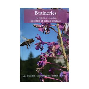 Apiculture.net - Matériel apicole français Butineries 30 histoires courtes d'autrices et auteurs amateurs