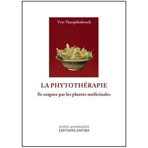 Editions Amyris La phytothérapie, se soigner par les plantes médicinales - Publicité Editions Amyris La phytothérapie, se soigner par les plantes médicinales - Publicité