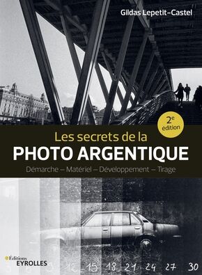EYROLLES Les Secrets de la Photo Argentique Edition 2021